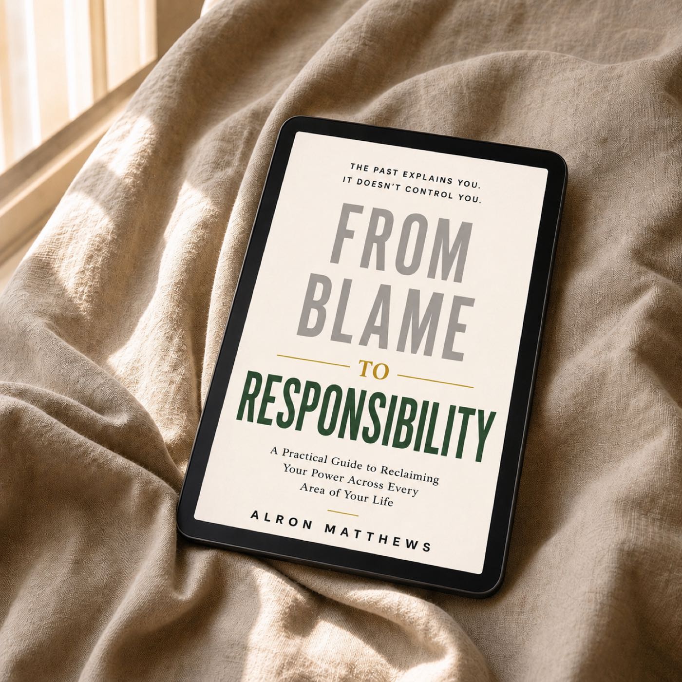 From Blame to Responsibility ebook by Alron Matthews.